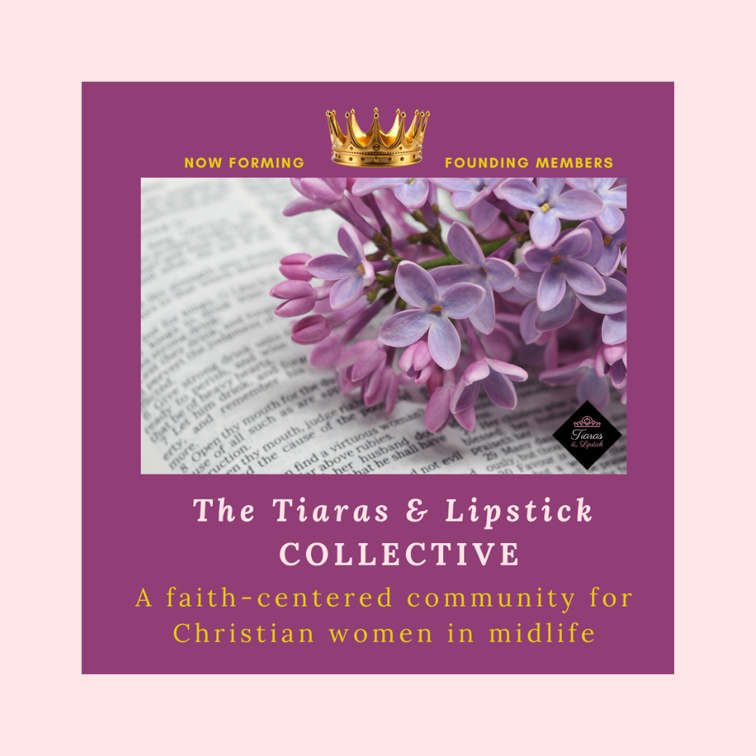 Join the waitlist for The Tiaras & Lipstick Collective, a faith-centered community for Christian women in midlife.